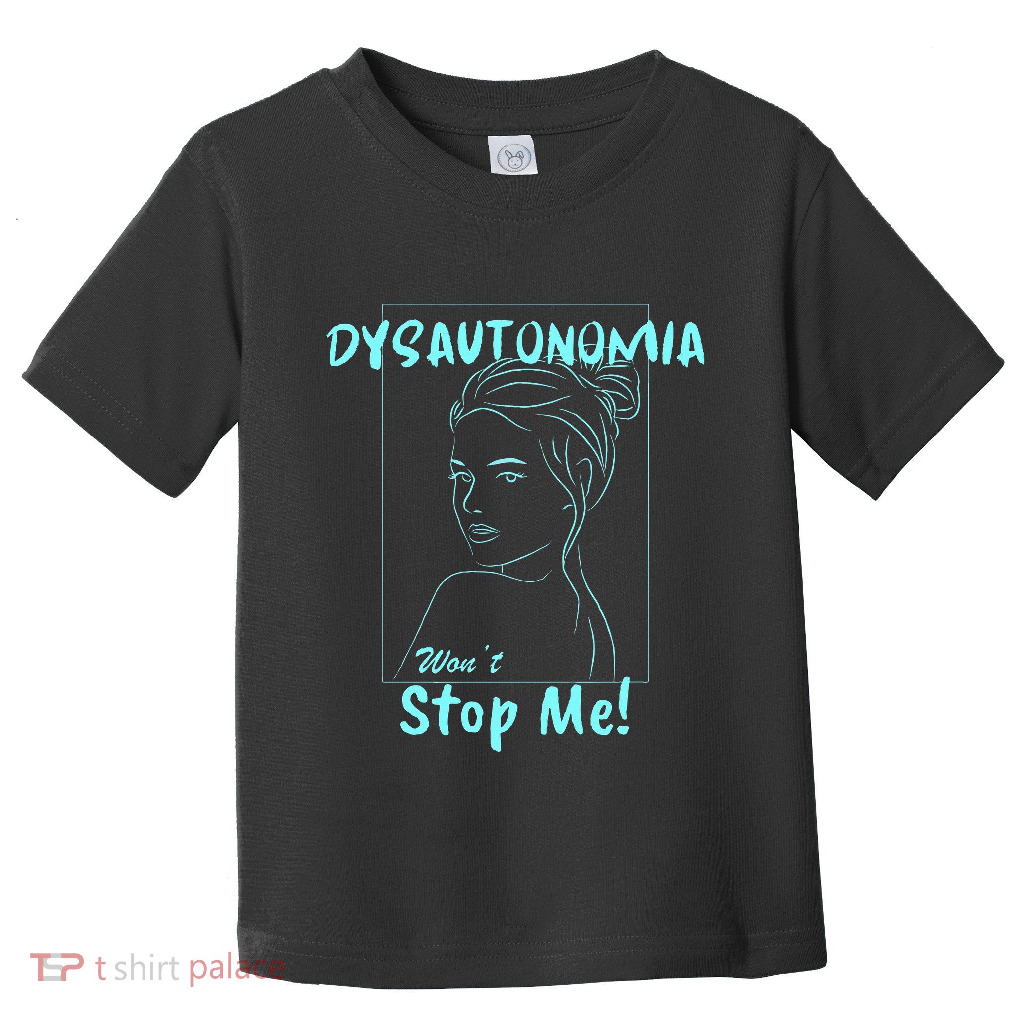 Dysautonomia Won't Stop Me! Toddler T-Shirt