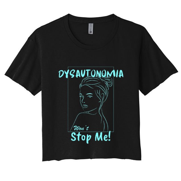Dysautonomia Won't Stop Me! Crop Top