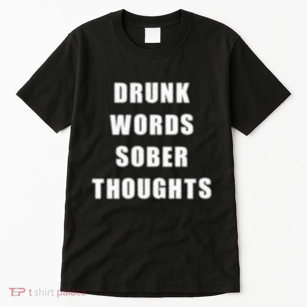 Drunk Words Sober Thoughts Tall T-Shirt