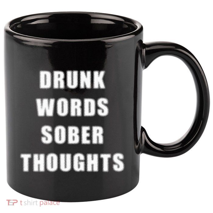 Drunk Words Sober Thoughts 11oz C Handle Ceramic Mug