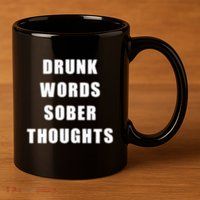 Drunk Words Sober Thoughts 11oz C Handle Ceramic Mug