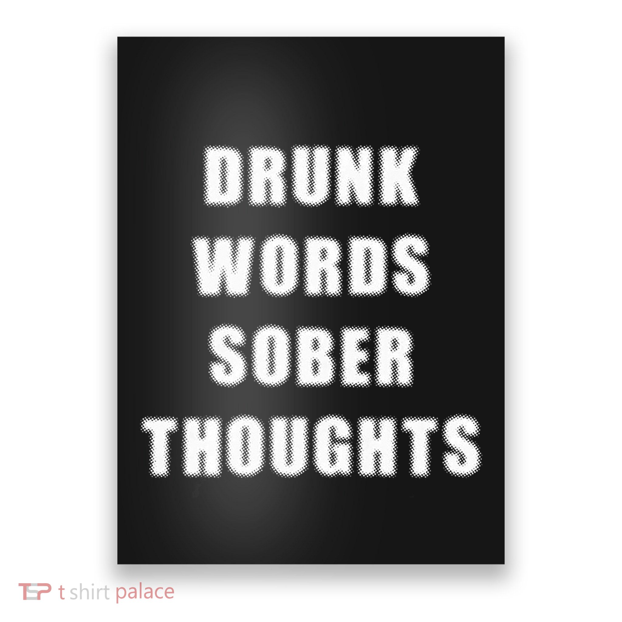 Drunk Words Sober Thoughts Poster