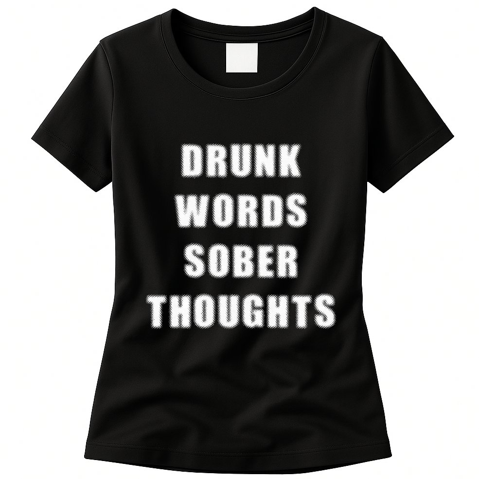 Drunk Words Sober Thoughts Womens T-Shirt