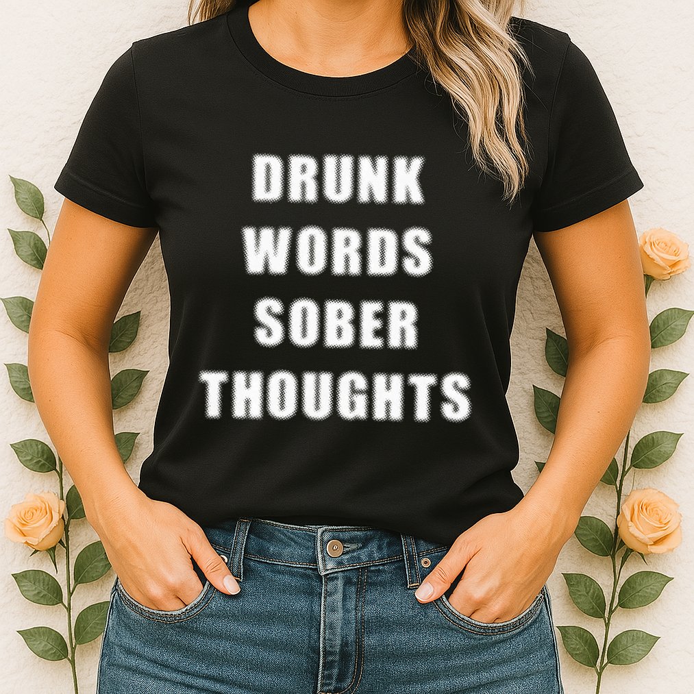 Drunk Words Sober Thoughts Womens T-Shirt