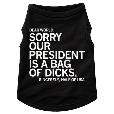 Dear World Sorry Our President Is A Bag Of Dicks Sincerely H Doggie Tank