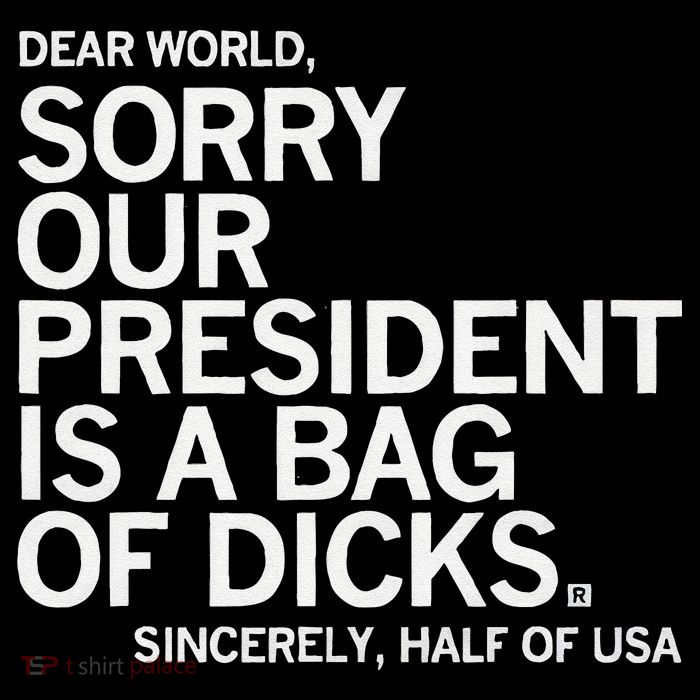 Dear World Sorry Our President Is A Bag Of Dicks Sincerely H Impact Tech Backpack