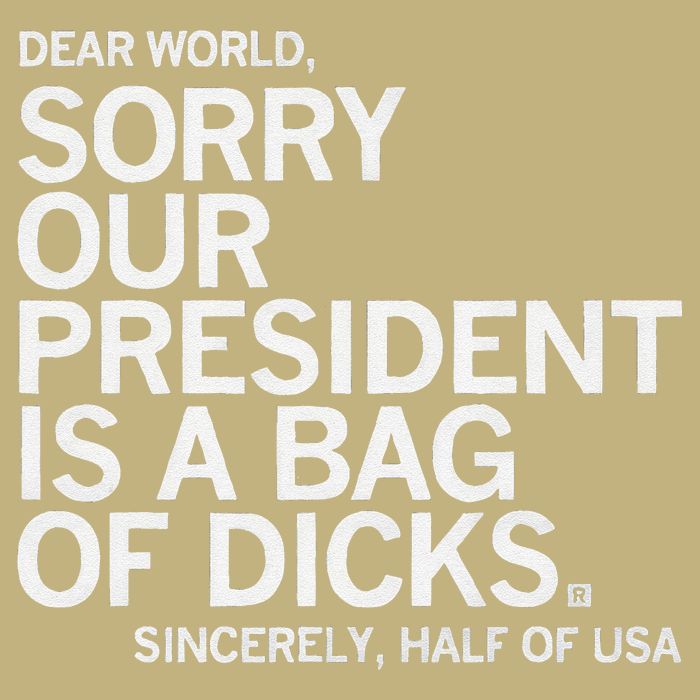 Dear World Sorry Our President Is A Bag Of Dicks Sincerely H Cooling Performance Crew T-Shirt
