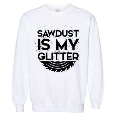 DIY Woodworking Sawdust Design Girl With Tools Gift Garment-Dyed Sweatshirt