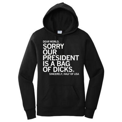 Dear World Sorry Our President Is A Bag Of Dicks Sincerely H Women's Pullover Hoodie