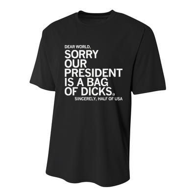 Dear World Sorry Our President Is A Bag Of Dicks Sincerely H Youth Performance Sprint T-Shirt
