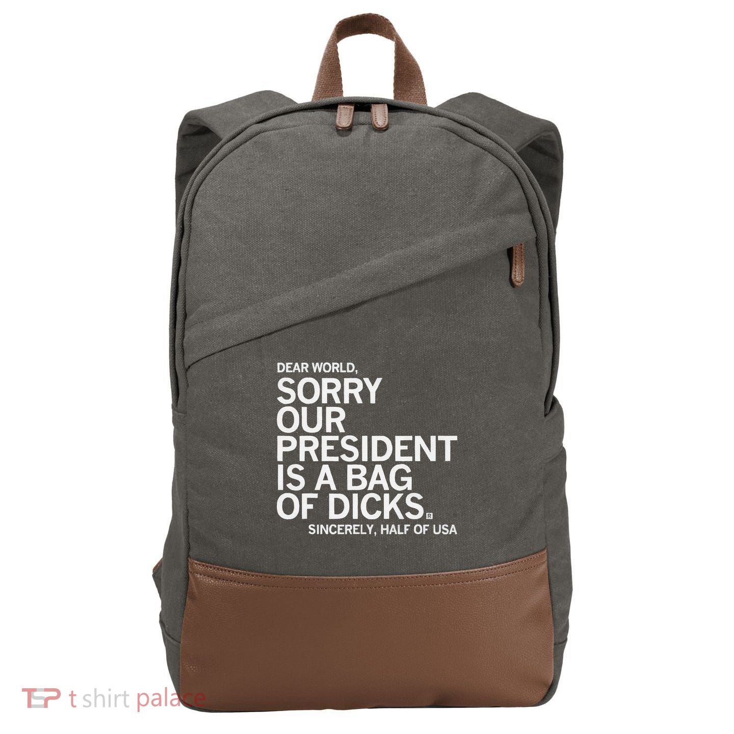 Dear World Sorry Our President Is A Bag Of Dicks Sincerely H Cotton Canvas Backpack