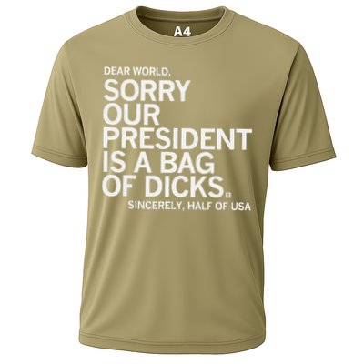 Dear World Sorry Our President Is A Bag Of Dicks Sincerely H Performance Shirt
