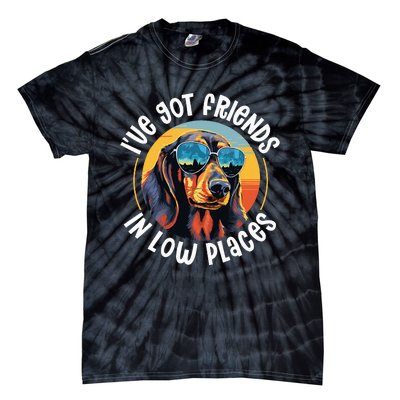 Dachshund Wiener Sausage Dog IVe Got Friends In Low Places Tie-Dye T-Shirt