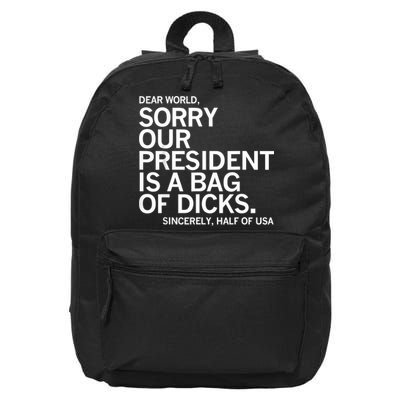 Dear World Sorry Our President Is A Bag Of Dicks Funny Meme 16 in Basic Backpack