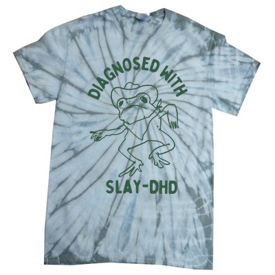 Diagnosed With Slay Dhd Tie-Dye T-Shirt