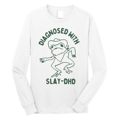 Diagnosed With Slay Dhd Long Sleeve Shirt