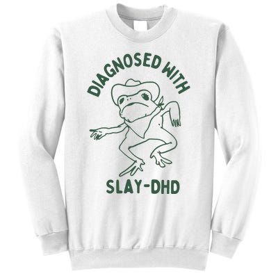 Diagnosed With Slay Dhd Sweatshirt