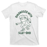 Diagnosed With Slay Dhd T-Shirt