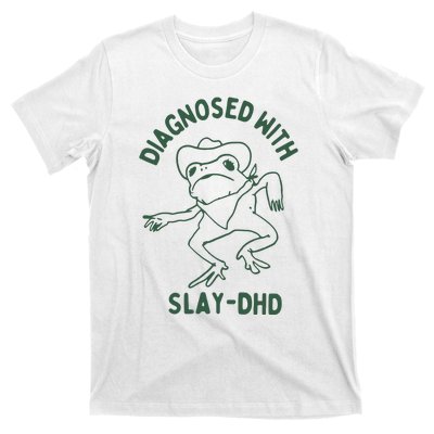 Diagnosed With Slay Dhd T-Shirt