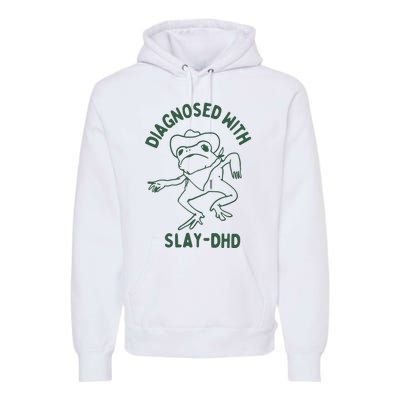 Diagnosed With Slay Dhd Premium Hoodie