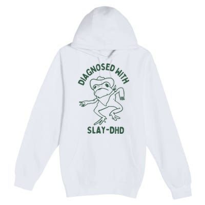 Diagnosed With Slay Dhd Premium Pullover Hoodie