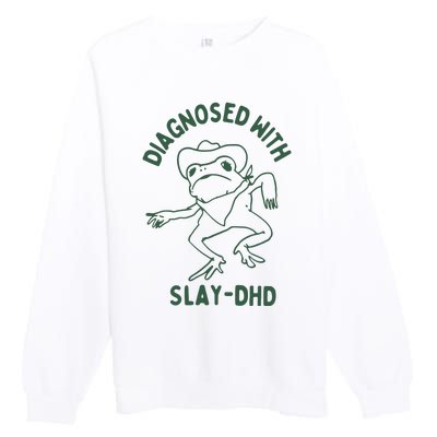 Diagnosed With Slay Dhd Premium Crewneck Sweatshirt