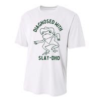 Diagnosed With Slay Dhd Performance Sprint T-Shirt