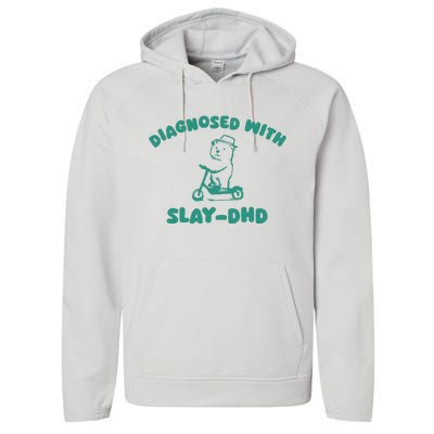 Diagnosed With Slay Dhd Performance Fleece Hoodie