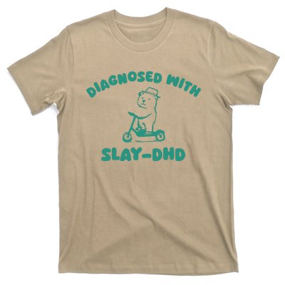 Diagnosed With Slay Dhd T-Shirt