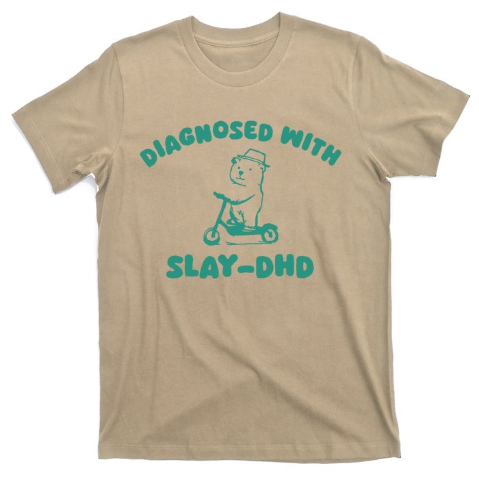 Diagnosed With Slay Dhd T-Shirt