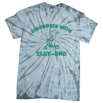 Diagnosed With Slay Dhd Tie-Dye T-Shirt