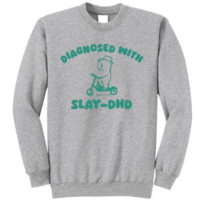 Diagnosed With Slay Dhd Sweatshirt