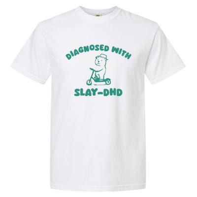 Diagnosed With Slay Dhd Garment-Dyed Heavyweight T-Shirt