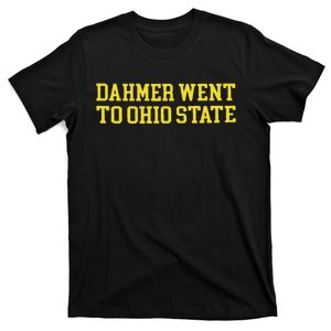 Dahmer Went To Ohio Michigan T-Shirt