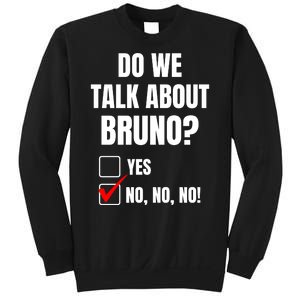 Do We Talk About Bruno No No No Funny Check Mark Sweatshirt