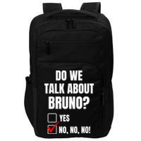 Do We Talk About Bruno No No No Funny Check Mark Impact Tech Backpack