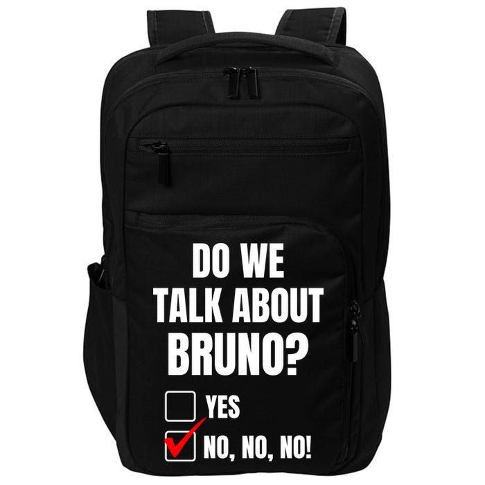 Do We Talk About Bruno No No No Funny Check Mark Impact Tech Backpack