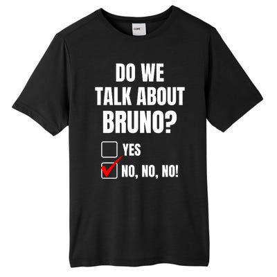 Do We Talk About Bruno No No No Funny Check Mark Tall Fusion ChromaSoft Performance T-Shirt