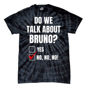 Do We Talk About Bruno No No No Funny Check Mark Tie-Dye T-Shirt