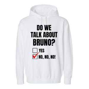 Do We Talk About Bruno No No No Funny Check Mark Garment-Dyed Fleece Hoodie