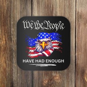 Design We The People Have Had Enough Coaster