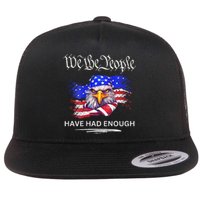 Design We The People Have Had Enough Flat Bill Trucker Hat