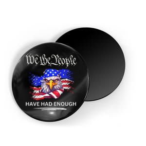 Design We The People Have Had Enough Magnet