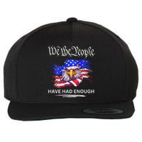 Design We The People Have Had Enough Wool Snapback Cap