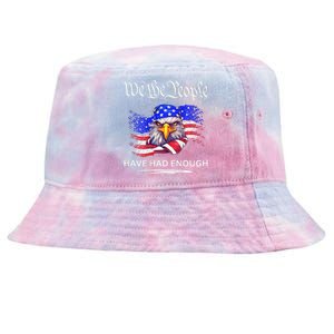 Design We The People Have Had Enough Tie-Dyed Bucket Hat