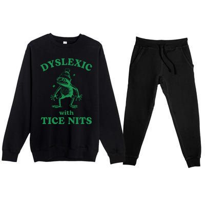 Dyslexic With Tice Nits Funny Sarcastic Sayings Funny Quotes Premium Crewneck Sweatsuit Set