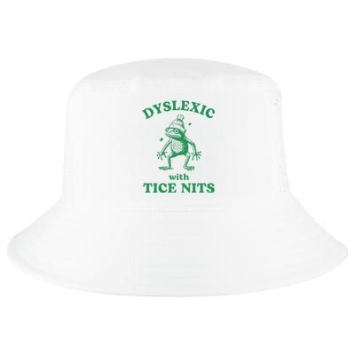 Dyslexic With Tice Nits Funny Sarcastic Sayings Funny Quotes Cool Comfort Performance Bucket Hat