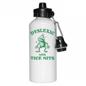 Dyslexic With Tice Nits Funny Sarcastic Sayings Funny Quotes Aluminum Water Bottle