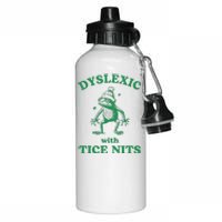 Dyslexic With Tice Nits Funny Sarcastic Sayings Funny Quotes Aluminum Water Bottle