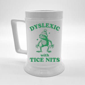 Dyslexic With Tice Nits Funny Sarcastic Sayings Funny Quotes Beer Stein